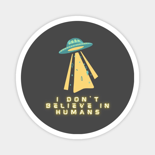 I don't believe in humans Magnet by FlatCat